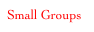 Small Groups